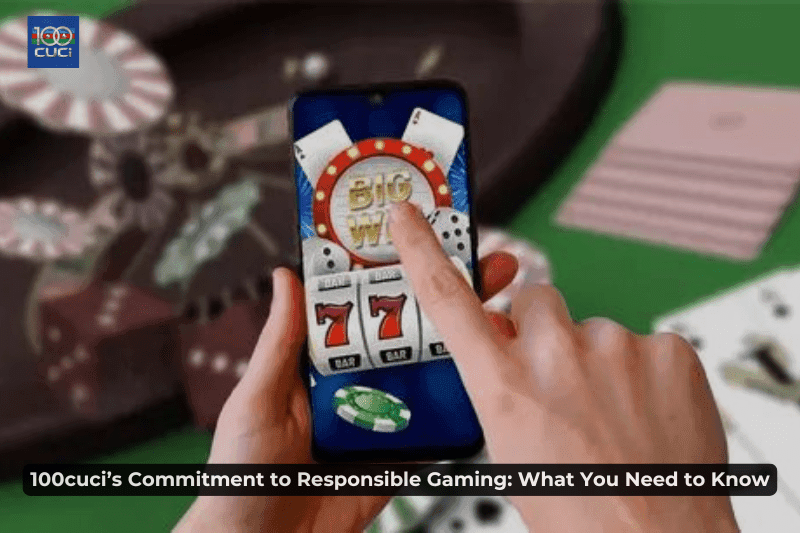 100cuci’s Commitment to Responsible Gaming: What You Need to Know