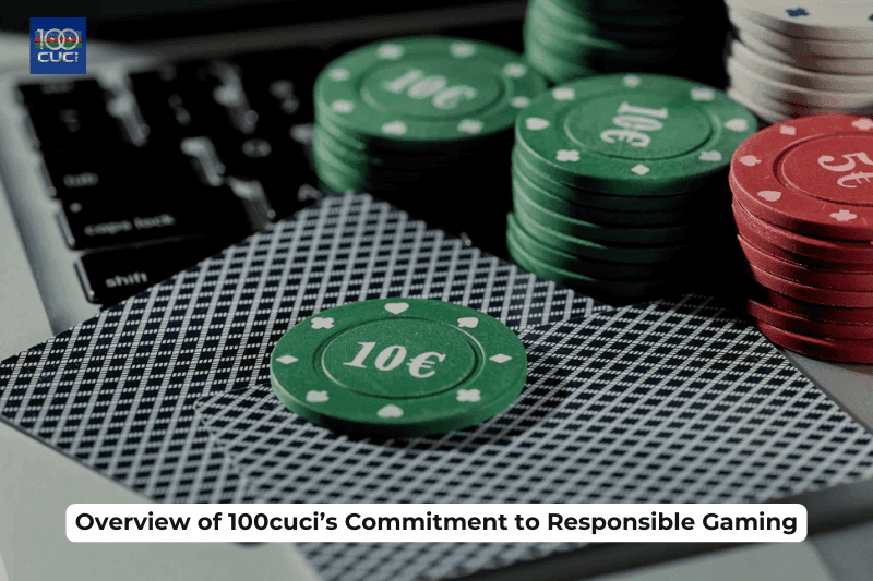 Overview of 100cuci’s Commitment to Responsible Gaming