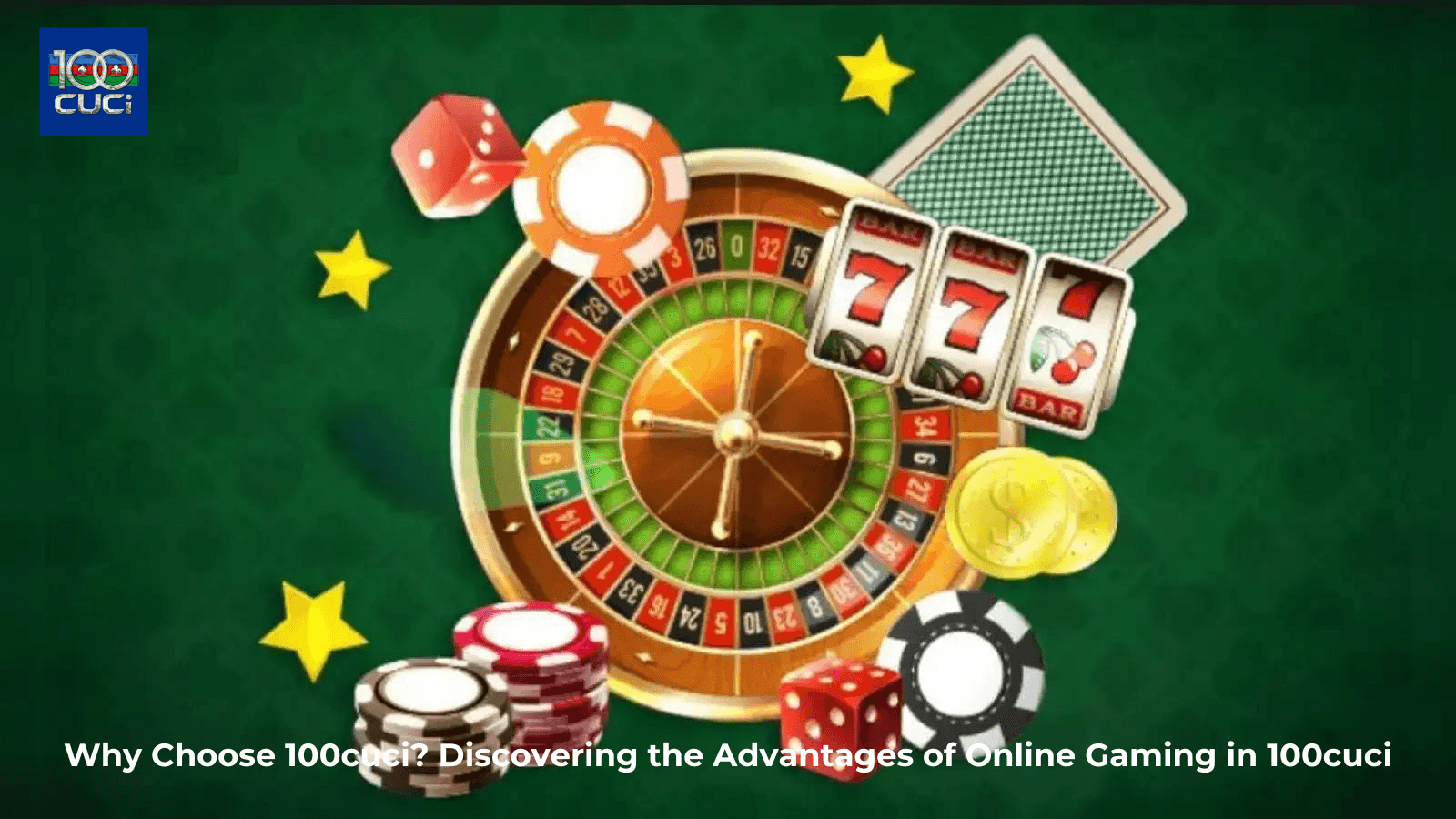 Why Choose 100cuci as your online gambling platform