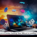 The Future of Online Gaming: How 100cuci is Leading the Way