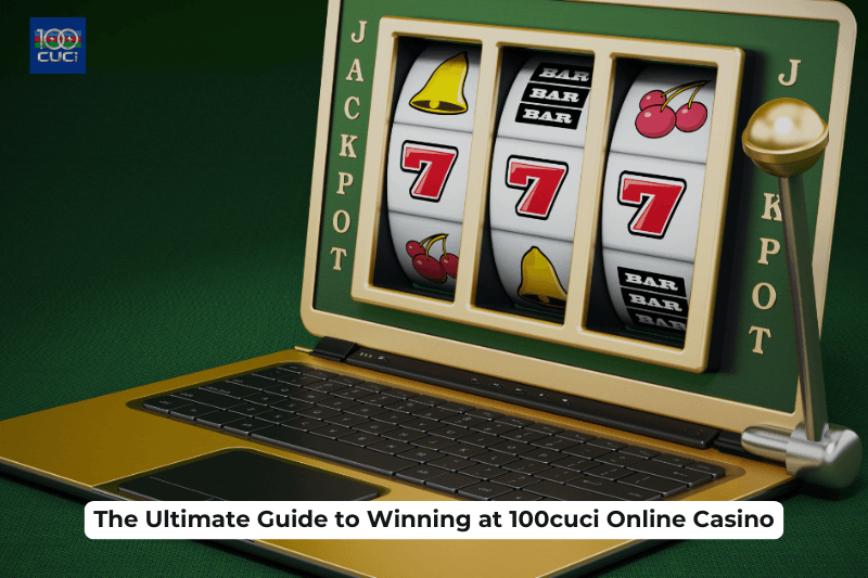 The Ultimate Guide to Winning at 100cuci Online Casino