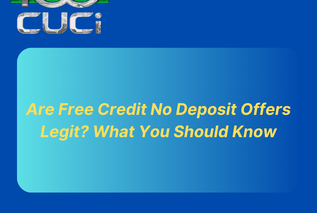 Are Free Credit No Deposit Offers Legit
